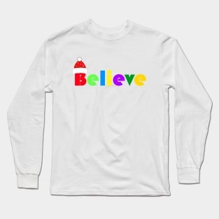 I Believe Long Sleeve T-Shirt